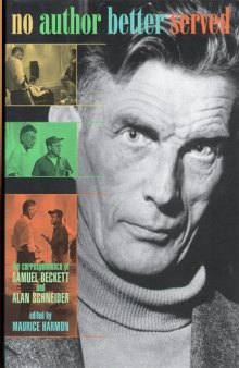 No Author Better Served: The Correspondence of Samuel Beckett and Alan Schneider