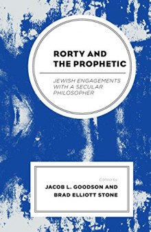 Rorty and the Prophetic: Jewish Engagements with a Secular Philosopher