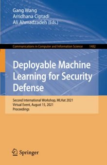 Deployable Machine Learning for Security Defense: Second International Workshop, MLHat 2021, Virtual Event, August 15, 2021, Proceedings (Communications in Computer and Information Science)