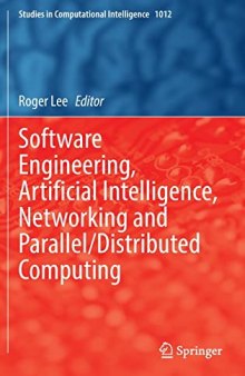 Software Engineering, Artificial Intelligence, Networking and Parallel/Distributed Computing (Studies in Computational Intelligence, 1012)