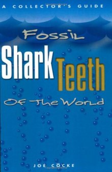 Fossil shark teeth of the world: A collector's guide