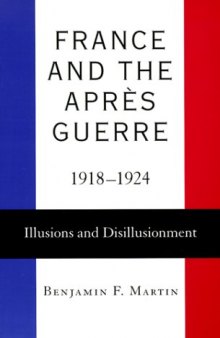 France and the Après Guerre, 1918-1924: Illusions and Disillusionment