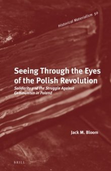 Seeing Through the Eyes of the Polish Revolution: Solidarity and the Struggle Against Communism in Poland