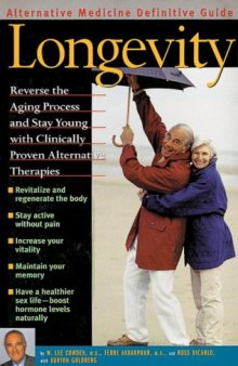 Longevity : An Alternative Medicine Definitive Guide (Alternative Medicine Definative Guide)