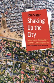 Shaking Up the City: Ignorance, Inequality, and the Urban Question