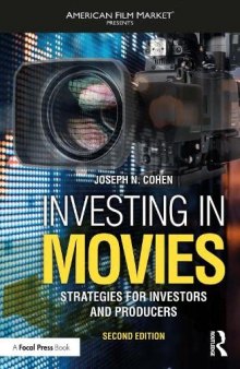 Investing in movies : strategies for investors and producers