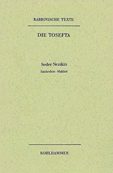 Rabbinische Texte, Erste Reihe: Die Tosefta. Band IV: Seder Nezikin: Band IV,3: Sanhedrin - Makkot. Übersetzung und Erklärung