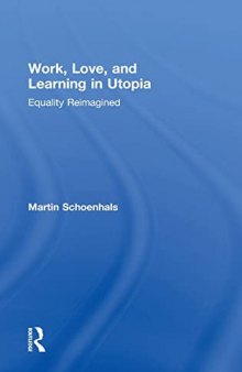 Work, Love, and Learning in Utopia: Equality Reimagined