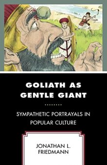 Goliath as Gentle Giant: Sympathetic Portrayals in Popular Culture
