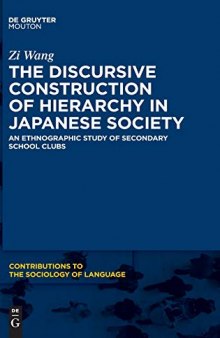 The Discursive Construction of Hierarchy in Japanese Society: An Ethnographic Study of Secondary School Clubs