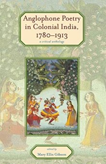 Anglophone Poetry in Colonial India, 1780–1913: A Critical Anthology