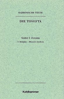 Seder Zeraim: Kilajim - Maaser Rischon. Text, Ubersetzung Und Erklarung (1) (Rabbinische Texte. Erste Reihe: Die Tosefta) (German Edition)