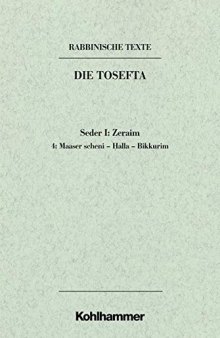 Seder Zeraim: Maaser Scheni - Halla - Bikkurim. Ubersetzung Und Erklarung (1) (Rabbinische Texte. Erste Reihe: Die Tosefta) (German Edition)