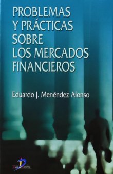 Problemas y prácticas sobre los mercados financieros (Spanish Edition)