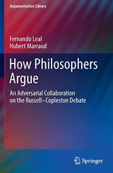 How Philosophers Argue: An Adversarial Collaboration On The Russell--Copleston Debate