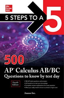 5 Steps to a 5: 500 AP Calculus AB/BC Questions to Know by Test Day, Fourth Edition (Mcgraw Hill's 5 Steps to a 5)