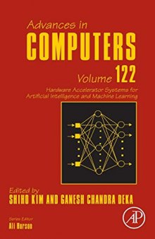 Hardware Accelerator Systems for Artificial Intelligence and Machine Learning (Volume 122) (Advances in Computers, Volume 122)