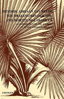 Hendrik Adriaan van Reede Tot Drakenstein (1636–1691) and Hortus Malabaricus: A Contribution to the History of Dutch Colonial Botany