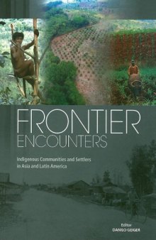 Frontier Encounters: Indigenous Communities and Settlers in Asia and Latin America