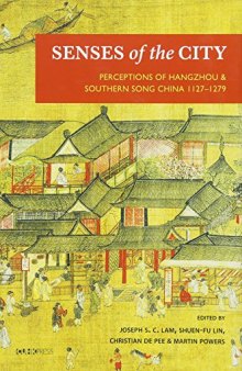 Senses of the City: Perceptions of Hangzhou and Southern Song China, 1127–1279