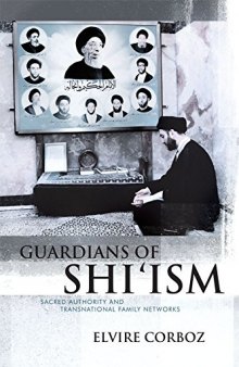 Guardians of Shi’ism: Sacred Authority and Transnational Family Networks