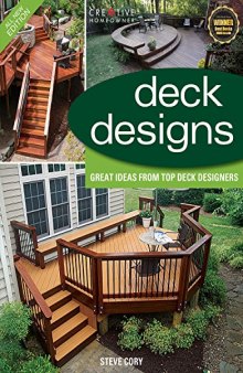 Deck Designs, 3rd Edition: Great Design Ideas from Top Deck Designers (Creative Homeowner) (Home Improvement)
