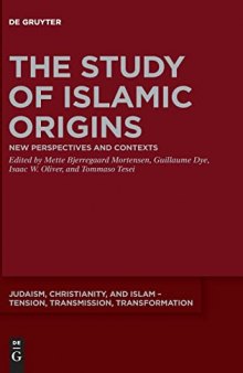 The Study of Islamic Origins: New Perspectives and Contexts