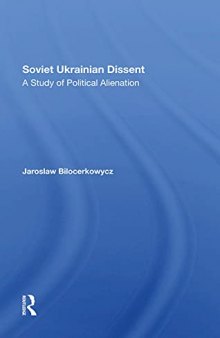 Soviet Ukrainian Dissent: A Study of Political Alienation