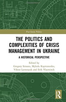 The Politics and Complexities of Crisis Management in Ukraine: A Historical Perspective