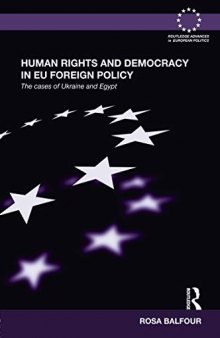 Human Rights and Democracy in EU Foreign Policy: The Cases of Ukraine and Egypt