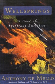 Anthony De Mello Wellsprings: A Book of Spiritual Exercises