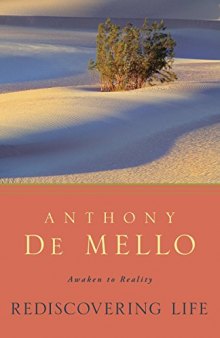 Anthony de Mello Rediscovering Life: Awaken to Reality - Rediscovery of Life