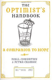 The Optimist's/Pessimist's Handbook: A Companion to Hope and Despair