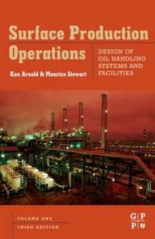 Surface production operations. / Volume 1, Design of oil handling systems and facilities