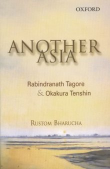 Another Asia: Rabindranath Tagore and Okakura Tenshin