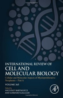 Cellular and Molecular Aspects of Myeloproliferative Neoplasms - Part A (Volume 365) (International Review of Cell and Molecular Biology, Volume 365)