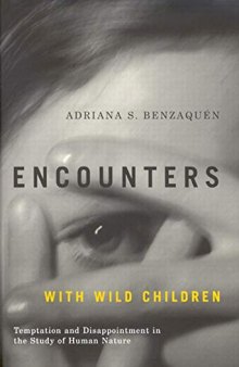 Encounters with Wild Children: Temptation and Disappointment in the Study of Human Nature