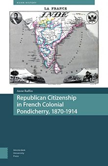 Republican Citizenship in French Colonial Pondicherry, 1870-1914