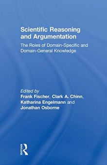 Scientific Reasoning and Argumentation: The Roles of Domain-Specific and Domain-General Knowledge