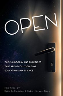 Open: The Philosophy And Practices That Are Revolutionizing Education And Science