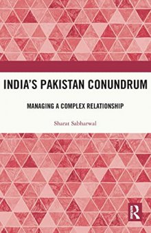 India's Pakistan Conundrum: Managing a Complex Relationship