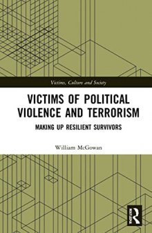 Victims Of Political Violence And Terrorism: Making Up Resilient Survivors