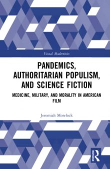 Pandemics, Authoritarian Populism, and Science Fiction: Medicine, Military, and Morality in American Film