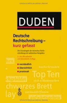Duden -  Deutsche Rechtschreibung - kurz gefasst: Die Grundregeln der deutschen Rechtschreibung mit zahlreichen Beispielen