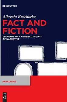 Fact and Fiction: Elements of a General Theory of Narrative