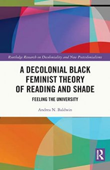 A Decolonial Black Feminist Theory of Reading and Shade: Feeling the University