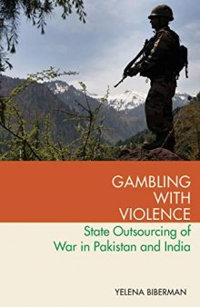 Gambling with Violence: State Outsourcing of War in Pakistan and India