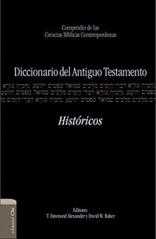Diccionario del Antiguo Testamento – Históricos: Compendio de las ciencias bíblicas contemporáneas (Spanish Edition)