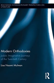 Modern Orthodoxies: Judaic Imaginative Journeys of the Twentieth Century