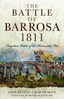 The Battle of Barrosa, 1811: Forgotten Battle of the Peninsular War